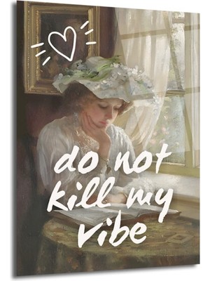 GLAZELLA Do Not Kill My Vibe Temalı Sanatsal Cam Tablo