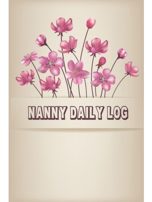 Starseven Independently Published Nanny Daily Log Baby Daily Log Book: Record Feed, Sleep, Naps, Diapers, Act