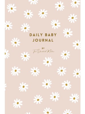Starseven Independently Published Daisy Baby Daily Journal: Log And Track Your Newborn's Nappy Changes, Activ