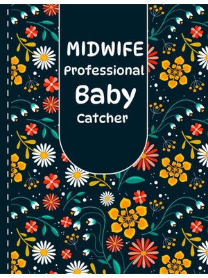 Starseven Midwife Professional Baby Catcher: Keepsake Birth Log For All Birth Workers, Midwifery Nur