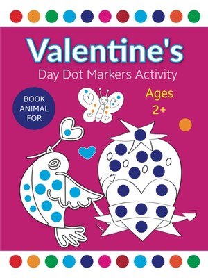 Starseven Independently Published Valentine's Day Dot Markers Activity Book Animal For Ages 2+: Children's Va