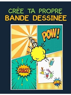 Starseven Crée Ta Propre Bande Dessinée: 100 Planches De Bd Vierges & Plus QUE160 Bulles À Coller - Arts Créa