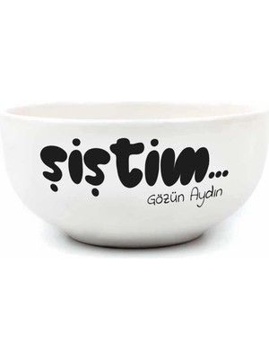Starseven Palto Tasarim Şiştim... Gözün Aydın Seramik Kase - Hediye Seramik Kase