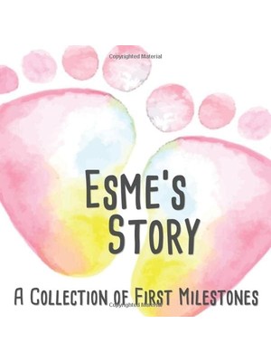 Starseven Esme's Story - A Of First Milestones: The Personalised Memory Album To Fill Out, Paste I