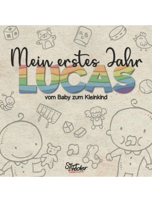 Starseven Mein Erstes Jahr - Lucas - Vom Baby Zum Kleinkind: Dein Individuelles Babyalbum Mit Wunschnamen Für