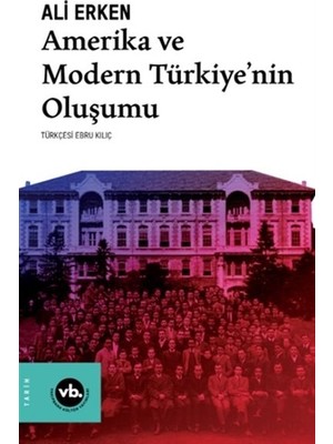 Amerika ve Modern Türkiye’nin Oluşumu