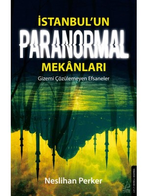 Brf Store Yavuzsell Istanbul’un Paranormal Mekanları: Gizemi Çözülemeyen Efsaneler