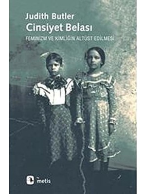 Brf Store Yavuzsell Cinsiyet Belası: Feminizm ve Kimliğin Altüst Edilmesi