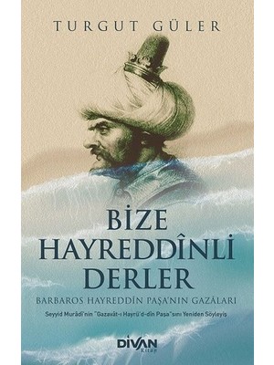 Renas Store Bize Hayreddinli Derler Barbaros Hayreddin Paşa’nın Gazaları
