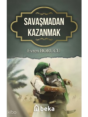 Savaşmadan Kazanmak Beka Yayınları Evren Borucu