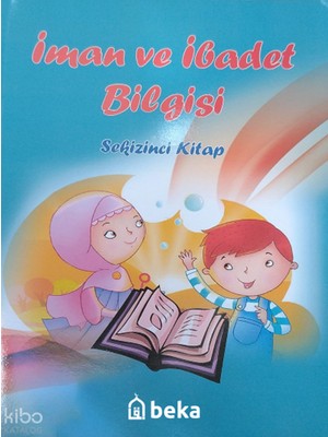 Iman ve Ibadet Bilgisi - Sekizinci Kitap Beka Yayınları Kolektif
