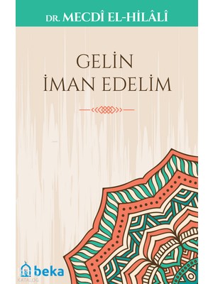 Gelin Iman Edelim Beka Yayınları Mecdi El-Hilali