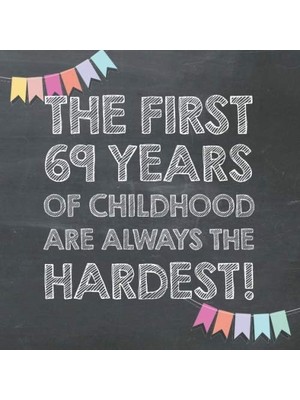 Mey İthalat The First 69 Years Of Childhood Are Always The Hardest: 69TH Birthday Guest Book – Funny Gift For Men And Women, Guestbook Album In Size 8.25 x 8.25