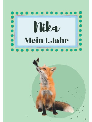 Mey İthalat Nika- Mein Erstes Jahr: Supersüßes Babyalbum Personalisiert Für Nika. Mit Total Schnuckeligen Tieren- Für Die Schönsten Erinnerungen & Meilensteine. ... Als Baby Tagebuch 1. Jahr. (German Edition)
