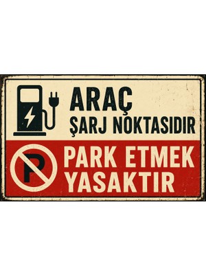 Lucena Retro Araç Şarj Noktası Park Etmek Yasaktır Metal Uyarı Tabelası Dekoratif Levha