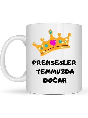 Ozka Concept Prensesler Temmuzda Doğar Yazılı Kupa Model 251 Taç Tasarımlı Temmuz Ayı Doğum Günü Temalı Seramik