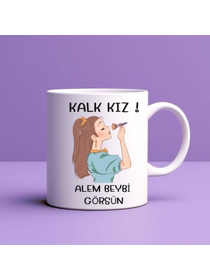 Ozka Concept Kalk Kız Alem Beybi Görsün Yazılı Kupa Model 208 Kadınlara Özel Tasarım Seramik Kahve Kupası
