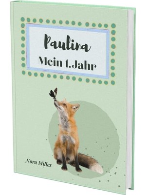 Valor Paulina- Mein Erstes Jahr: Supersüßes Babyalbum Personalisiert Für Paulina. Mit Total Schnuckeligen