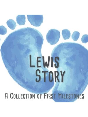 Valor Lewis' Story - A Collection Of First Milestones: The Personalised Memory Album To Fill Out, Paste I