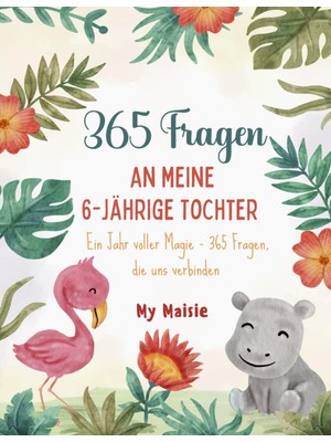Valor Independently Published Journal Für 6 Jährige Kinder Mit 365 Fragen Um Kindheitserinnerungen Festzu