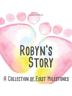 Meks Robyn's Story - A Collection Of First Milestones: The Personalised Memory Album To Fill Out, Paste