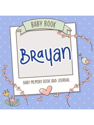 Meks Baby Book Brayan - Baby Memory Book And Journal: Personalized Newborn Gift, Album For Memories And