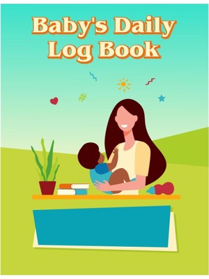 Meks Independently Published Baby's Daily Log Book: Baby Care Journal For Newborns Baby Record Feed, Sle