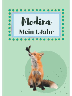 Meks Independently Published Medina- Mein Erstes Jahr: Supersüßes Babyalbum Personalisiert Für Medina. M