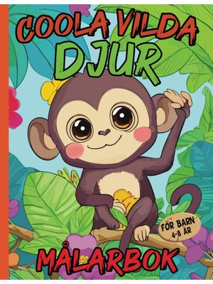 Meks Independently Published Coola Vilda Djur Målarbok För Barn 4-8 År: Coola Och Vilda Djur I Stort For