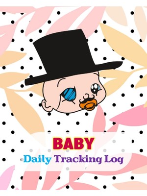 Meks Independently Published Baby Daily Tracking Log: Childcare Activity Journal Notepad, Feeding, Diape