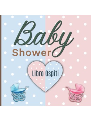 Meks Independently Published Baby Shower: Libro Ospiti | Baby Shower Guestbook | Registro Invitati, Libr