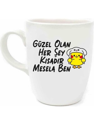 Meks Güzel Olan Her Şey Kısadır, Mesela Ben! Krem Oval Kupa - Hediyelik Kupa Fincan Mug