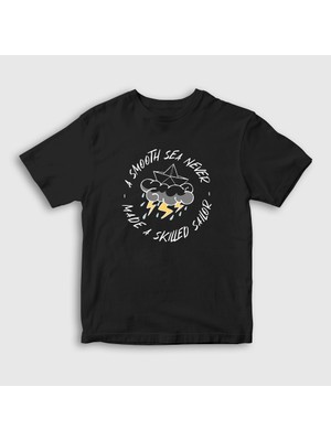 Presmono Unisex Çocuk Siyah A Smooth Sea Never Made A Skilled Sailor T-Shirt