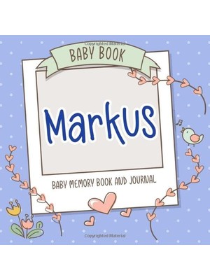 Meks Baby Book Markus - Baby Memory Book And Journal: Personalized Newborn Gift, Album For Memories And