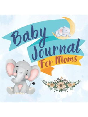 Meks Independently Published Baby Journal For Moms: Unique Baby Shower Gift, Daily Memory Keepsake Book