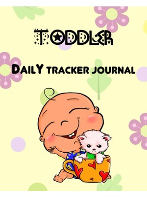 Meks Independently Published Toddler Daily Tracker Journal: Essential Baby Care For Feedings, Sleep Patt