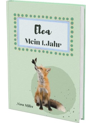 Meks Elea- Mein Erstes Jahr: Supersüßes Babyalbum Personalisiert Für Elea. Mit Total Schnuckeligen Tiere