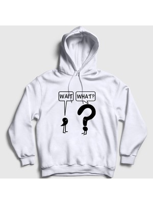 Presmono Unisex Beyaz Wait What Kapüşonlu Sweatshirt