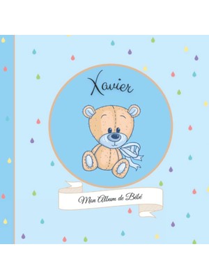 Valor Xavier - Mon Album De Bébé: 21X21CM - Format Carré Nounours Bleu - Personnalisé Avec Prénom - Inter