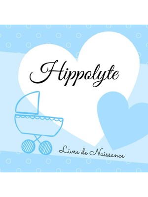 Valor Hippolyte Livre De Naissance: 21X21CM - Carré - Personnalisé - Interieur Couleur, Album Photo, Mess