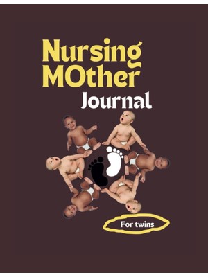Valor Independently Published Nursing Mother Journal With Twins Babies: Improve Yourself Every Day, Be A