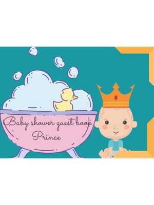 Valor Independently Published Baby Shower Guest Book Prince: Baby Shower Guest Book For Boy With Record G