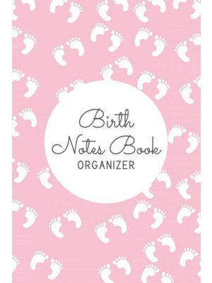 Valor Independently Published Birth Notes Book: Keepsake Birth Log And Organizer For Midwife | Keep Track
