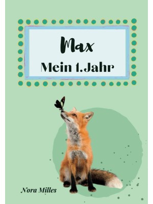Valor Max- Mein Erstes Jahr: Supersüßes Babyalbum Personalisiert Für Max. Mit Total Schnuckeligen Tieren-