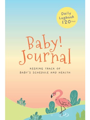 Valor Independently Published Baby Journal: Daily Newborn Baby Logbook For New Parents & Nannies, Routine