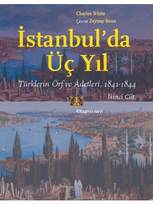 Istanbul’da Üç Yıl, Cilt 2 - Türklerin Örf ve Adetleri, 1841-1844