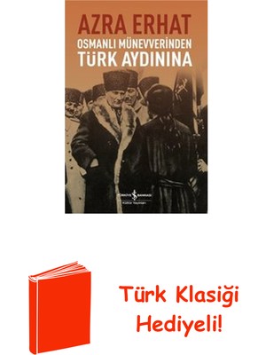 İş Bankası Kültür Yayınları Osmanlı Münevverinden Türk Aydınına + Türk Klasiği Hediye