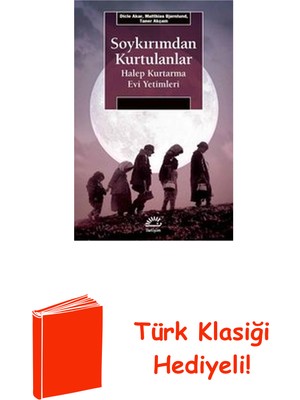 İletişim Yayınları Soykırımdan Kurtulanlar-Halep Kurtarma Evi Yeti... + Türk Klasiği Hediye