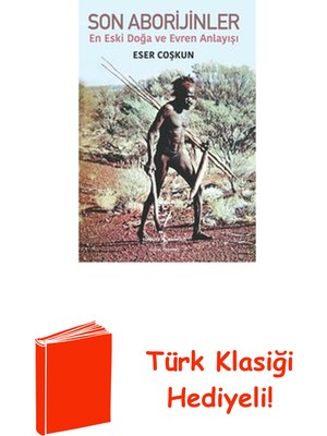 İş Bankası Kültür Yayınları Son Aborijinler - En Eski Doğa ve Evren Anlayışı + Türk Klasiği Hediye