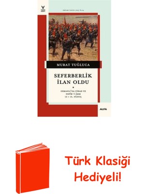 Seferberlik Ilan Oldu - Osmanlı'da Cihad ve Nef... + Türk Klasiği Hediye